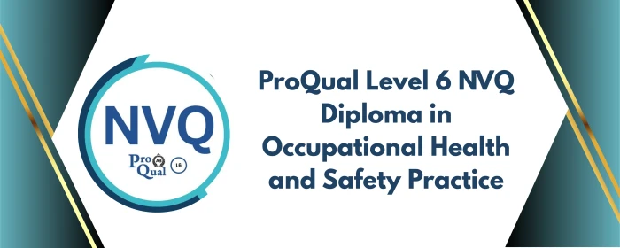Course ProQual Level 6 NVQ Diploma in Occupational Health and Safety Practice - TCIQ